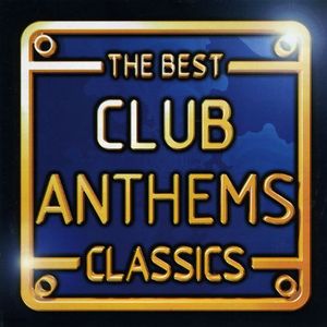 The Best Club Anthems Classics