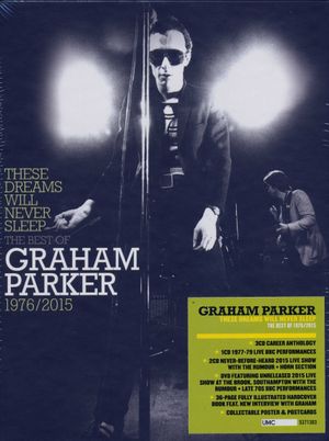 These Dreams Will Never Sleep: The Best of Graham Parker 1976/2015 (Live)