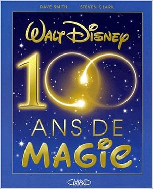 Walt Disney, 100 ans de magie