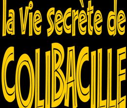 image-https://media.senscritique.com/media/000016671419/0/La_vie_secrete_de_Colibacille.jpg