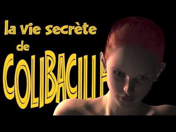 La vie secrète de Colibacille