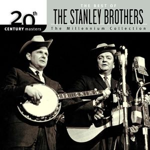 20th Century Masters: The Millennium Collection: The Best of The Stanley Brothers