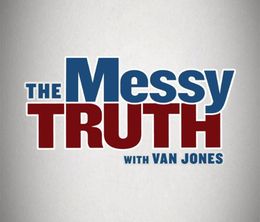 image-https://media.senscritique.com/media/000016672727/0/The_Messy_Truth_with_Van_Jones.jpg