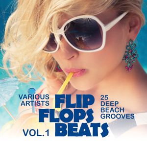 Flip Flops Beats: 25 Deep Beach Grooves, Vol. 1