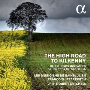 The High Road to Kilkenny: Gaelic Songs & Dances of C17-18