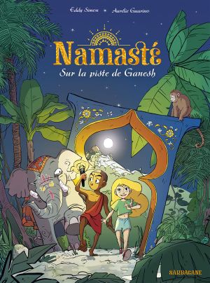Sur la piste de Ganesh - Namasté, tome 1