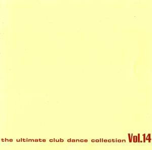 Club Sounds: The Ultimate Club Dance Collection, Vol. 14