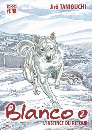 L'Instinct du retour - Blanco, tome 2