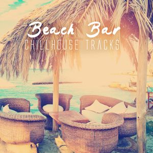 Beach Bar: Chillhouse Tracks