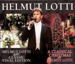 Helmut Lotti Goes Classic Final Edition / A Classical Christmas with Helmut Lotti