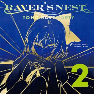 RAVER’S NEST 2: TOHO RAVE PARTY