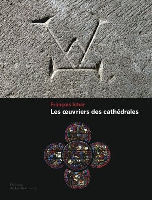 Les oeuvriers des cathédrales.