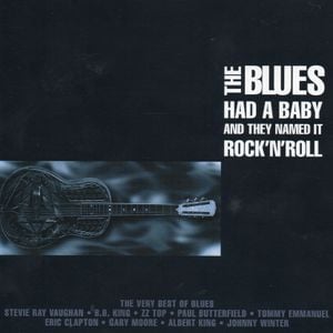 The Blues Had a Baby and They Named it Rock ’n’ Roll