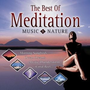 Best of Meditation With Music & Nature