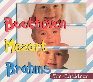 Mozart, Beethoven & Brahms for Children