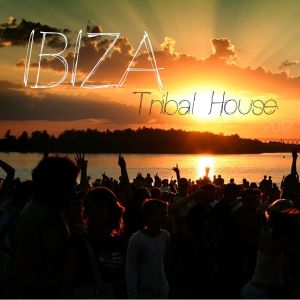 Ibiza Tribal House 2012