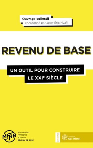 Revenu de base. Un outil pour construire le XXIe siècle