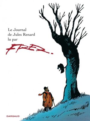 Le Journal de Jules Renard lu par Fred