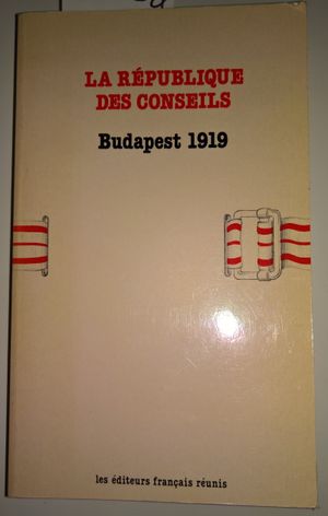 La République des conseils : Budapest 1919