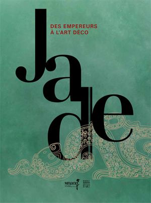 Jade, des empereurs à l’Art déco