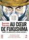 Au cœur de Fukushima : Journal d'un travailleur de la centrale nucléaire 1F, tome 2