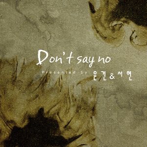 Don’t Say No (Single)