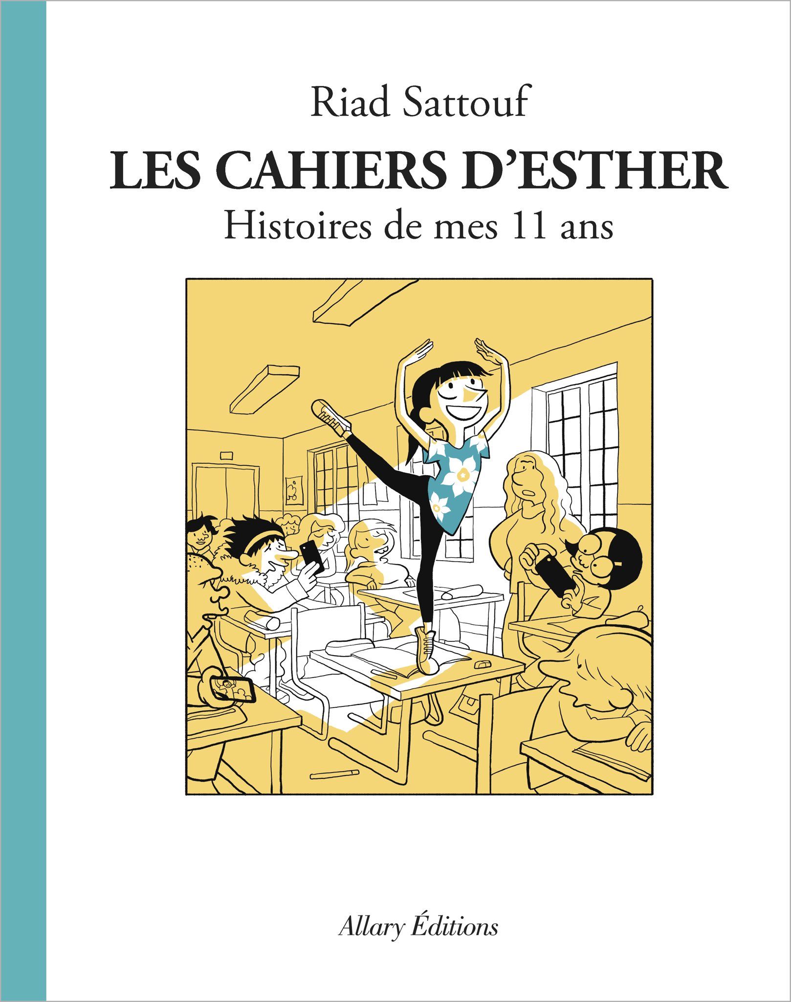 Qui Est Esther Dans Les Cahiers Desther Histoires de mes 11 ans – Les Cahiers d’Esther, tome 2 - Riad Sattouf