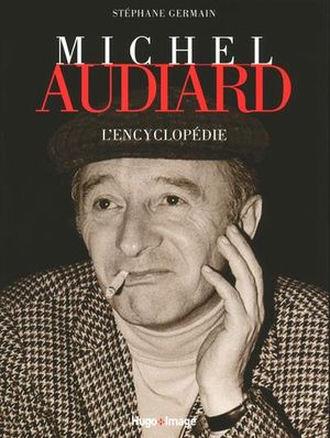 Michel Audiard. L'encyclopédie