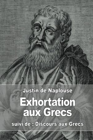 Exhortation aux grecs suivi de Discours aux grecs