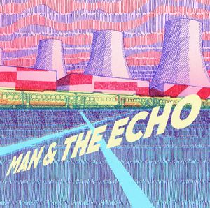 Man & the Echo