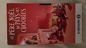 Le Père Noël au pays des Choobies