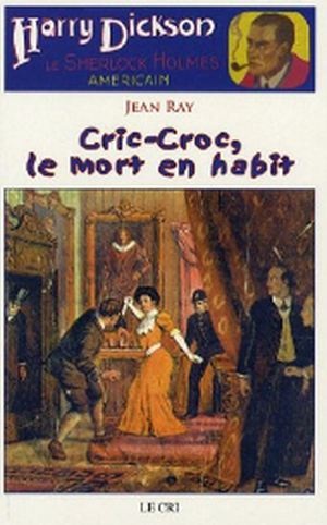 Cric-Croc, le mort en habit - Harry Dickson, tome 1