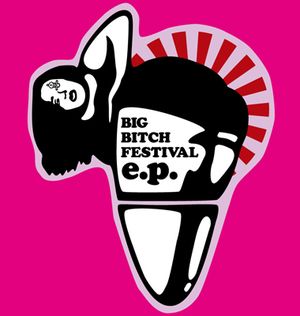 Big Bitch Festival e.p. (EP)