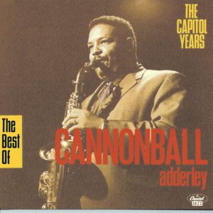 The Best of Cannonball Adderley: The Capitol Years