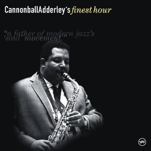 Cannonball Adderley’s Finest Hour