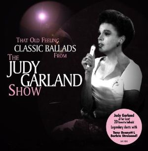 That Old Feeling: Classic Ballads from The Judy Garland Show (Live)