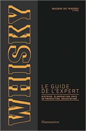 Whisky, le guide de l'expert