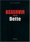 Asservir par la dette