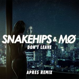 Don’t Leave (Aprés remix)