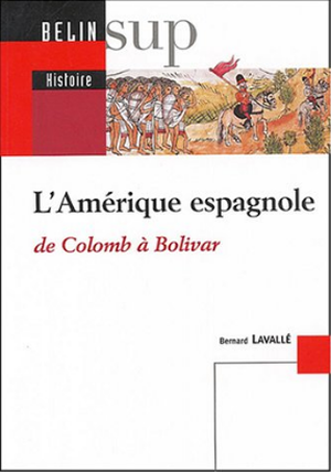 L'Amérique espagnole, de Colomb à Bolivar