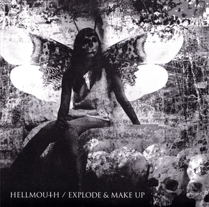 Hellmouth / Explode & Make Up (EP)