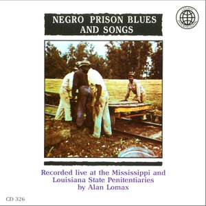 Negro Prison Songs From The Mississippi State Penitentiary