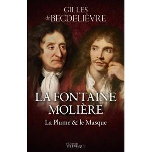 La Fontaine et Molière, la Plume et le Masque