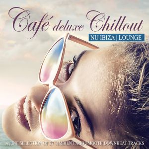 Café Deluxe Chillout: Nu Ibiza / Lounge