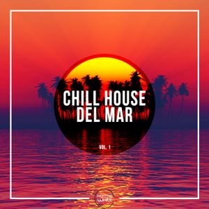 Chill House del Mar, Vol. 1