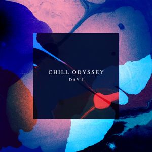 Chill Odyssey, Day 1