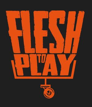 Flesh to play