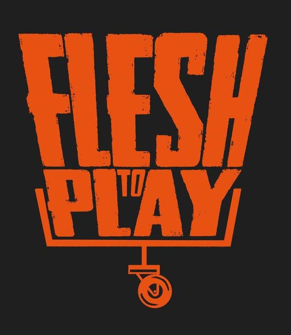 Flesh to play