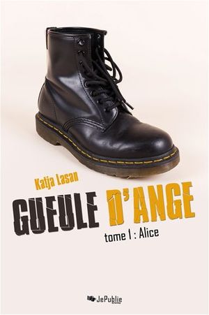 Gueule d'ange, tome 1: Alice