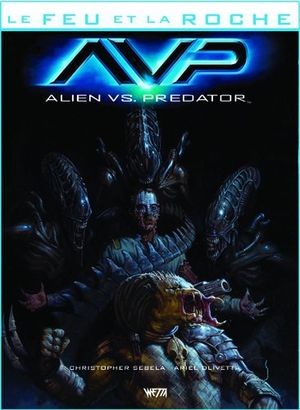 Aliens Vs. Predator - Le Feu et la roche, tome 4